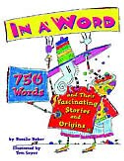 In a Word: 750 Words and Their Fascinating Stories and Origins