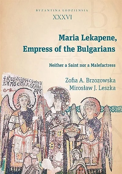 Maria Lekapene, Empress of the Bulgarians: Neither a Saint nor a Malefactress