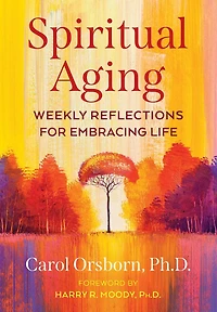 Spiritual Aging: Weekly Reflections for Embracing Life