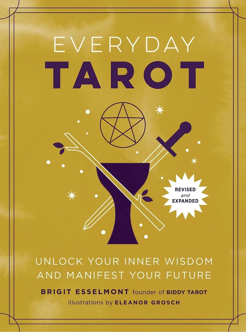 Everyday Tarot (Revised and Expanded Paperback): Unlock Your Inner Wisdom Manifest Future