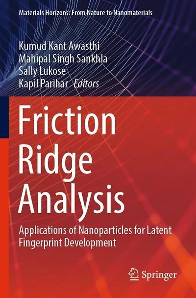 Friction Ridge Analysis: Applications of Nanoparticles for Latent Fingerprint Development