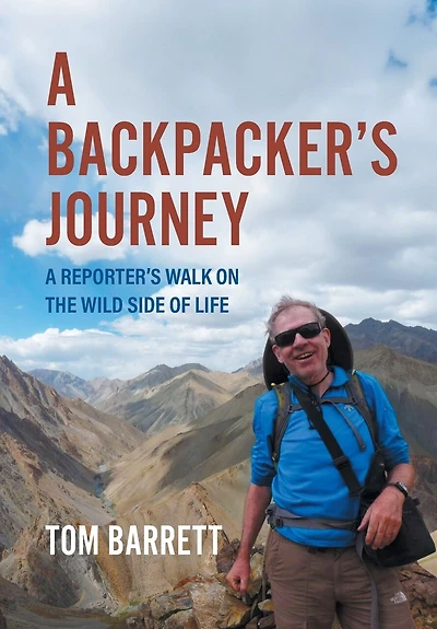 A Backpacker's Journey: Reporter's Walk on the Wild Side of Life
