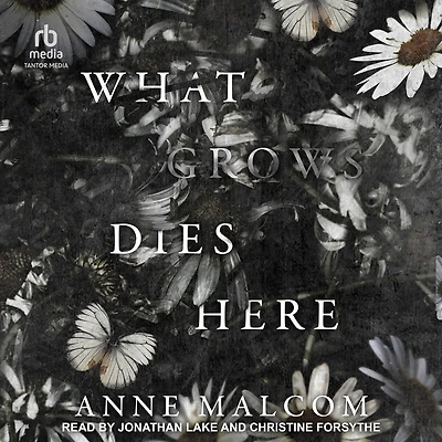 What Grows Dies Here