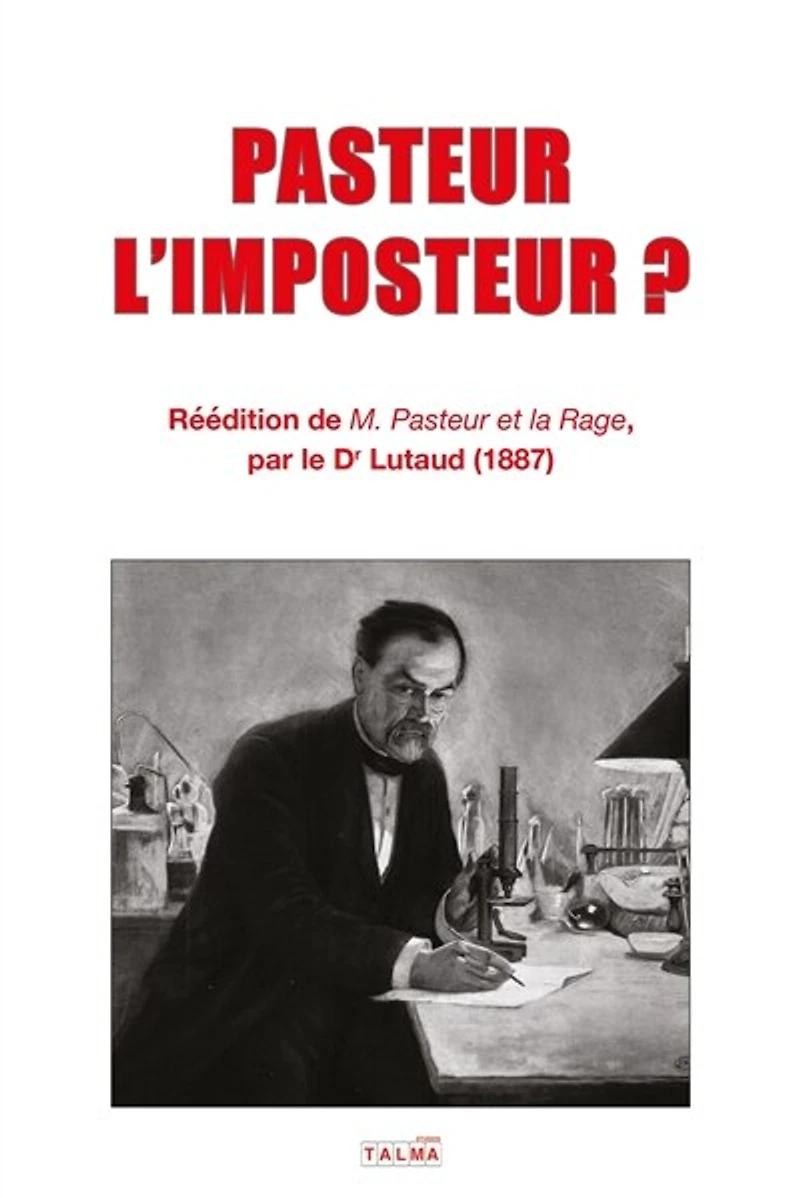 Pasteur l'imposteur ?