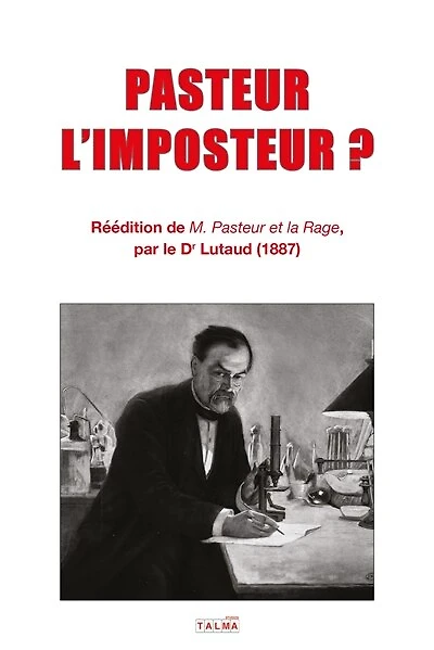 Pasteur l'imposteur ?
