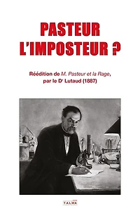 Pasteur l'imposteur ?