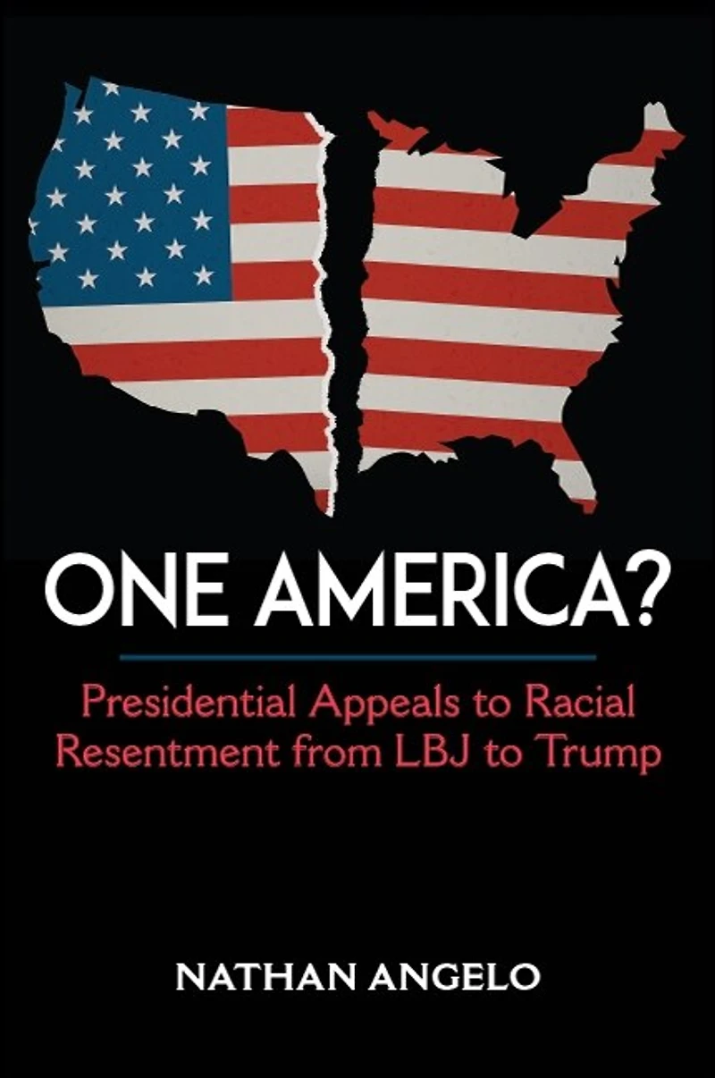One America?: Presidential Appeals to Racial Resentment from LBJ Trump