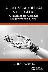 Auditing Artificial Intelligence: A Handbook for Audit, Risk, and Security Professionals