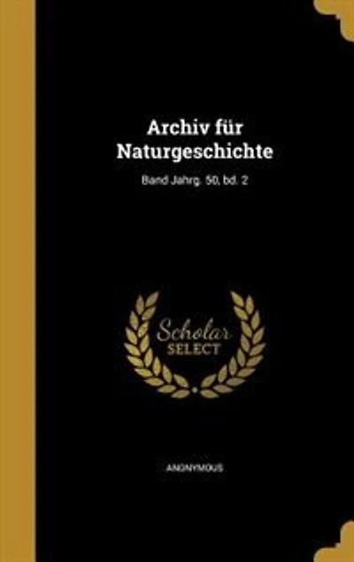 Archiv für Naturgeschichte; Band Jahrg. 50, bd. 2