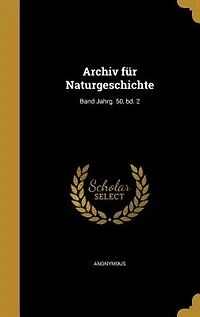 Archiv für Naturgeschichte; Band Jahrg. 50, bd. 2