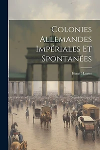 Colonies Allemandes Impériales et Spontanées