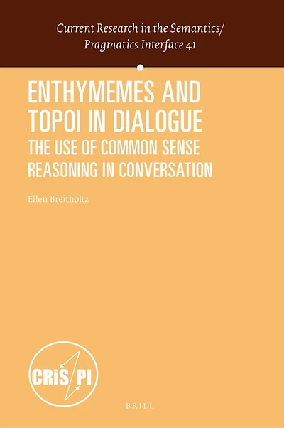 Enthymemes and Topoi in Dialogue: The Use of Common Sense Reasoning in Conversation