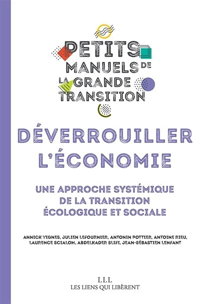 Déverrouiller l'économie : une approche systémique de la transition écologique et sociale: une approche systémique de la transition écologique et sociale