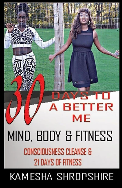 30 Days to a Better Me: Consciousness Cleanse & 21 Days of Fitness