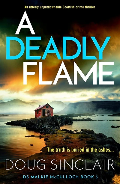 A Deadly Flame: An utterly unputdownable Scottish crime thriller