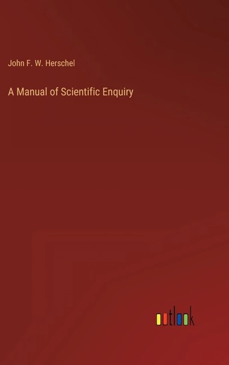 A Manual of Scientific Enquiry