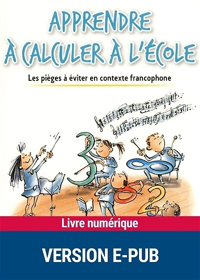Apprendre à calculer l'école: les pièges éviter en contexte francophone