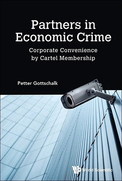 Partners Economic Crime: Corporate Convenience By Cartel Membership