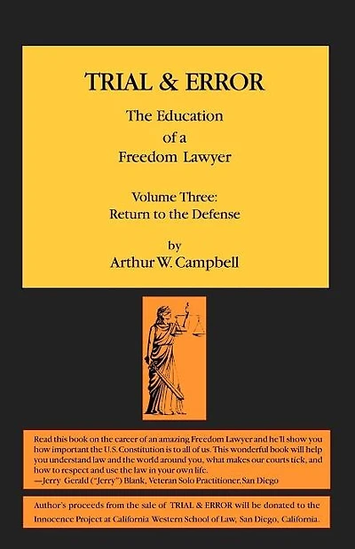 TRIAL & ERROR The Education of a Freedom Lawyer Volume Three: Return to the Defense