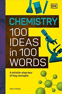 Chemistry 100 Ideas Words: A Whistle-Stop Tour of Chemistry's Key Concepts