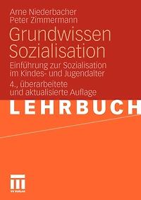 Grundwissen Sozialisation: Einführung Zur Sozialisation Im Kindes- Und Jugendalter