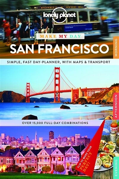 Lonely Planet Make My Day San Francisco 1st Ed.: 1st Edition