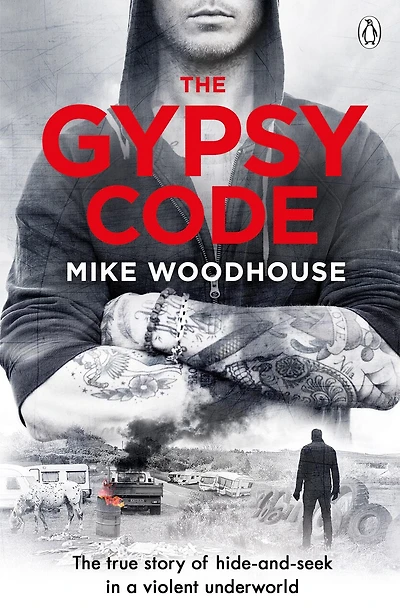 The Gypsy Code: The True Story Of Hide-and-seek In A Violent Underworld