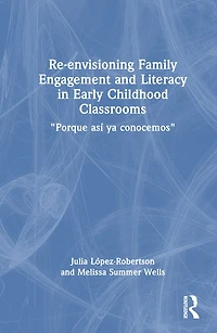 Re-envisioning Family Engagement and Literacy Early Childhood Classrooms: "Porque asi ya conocemos"