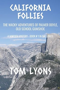 California Follies: The wacky adventures of Palmer Doyle, old school gumshoe