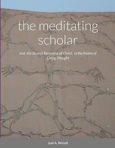 The meditating scholar: the Second Becoming of Christ in the realm of Living Thought