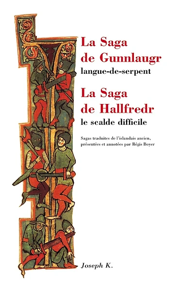 La saga de Gunnlaugr Langue-de-serpent ; La saga de Hallfredr le Scalde difficile
