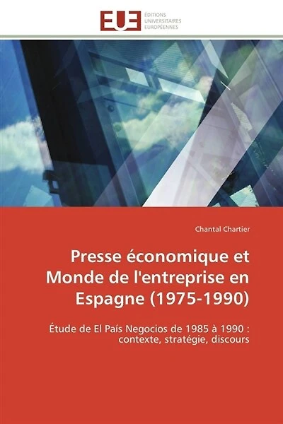 Presse économique et Monde de l'entreprise en Espagne (1975-1990): Etude de El País Negocios de 1985 à 1990