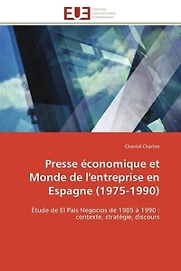 Presse économique et Monde de l'entreprise en Espagne (1975-1990): Etude de El País Negocios de 1985 à 1990