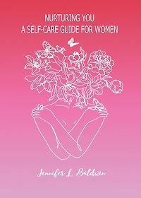 Nurturing You: A Self-Care Guide for Women