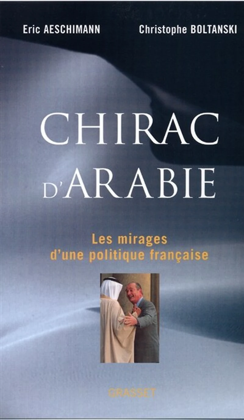 Chirac d'Arabie: les mirages d'une politique française