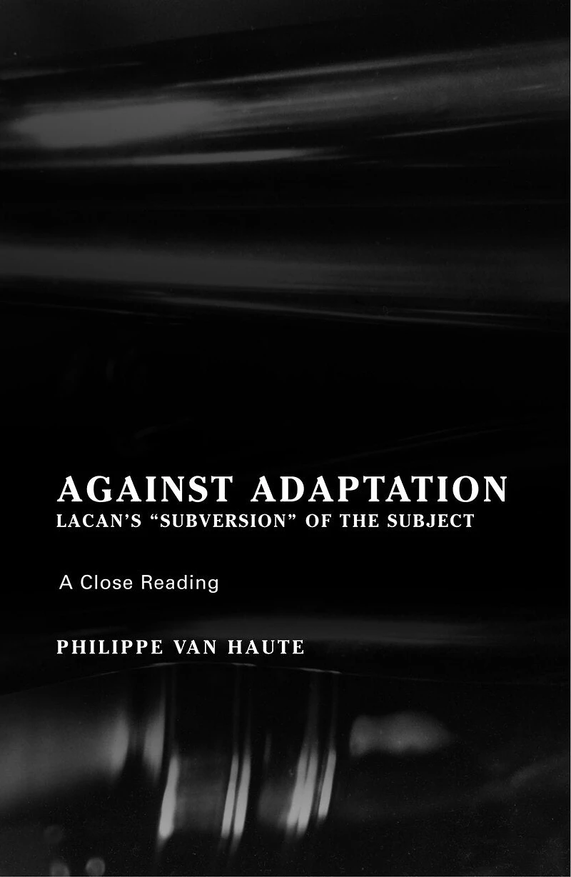 Against Adaptation: Lacan's Subversion Of The Subject
