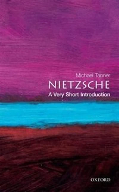 Nietzsche: A Very Short Introduction: A Very Short Introduction