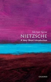 Nietzsche: A Very Short Introduction: A Very Short Introduction