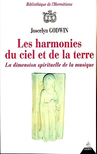 Les harmonies du ciel et de la terre: la dimension spirituelle de la musique