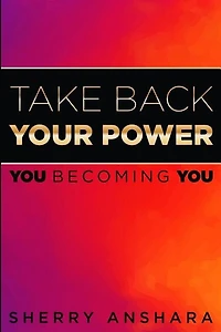 Take Back Your Power: You Becoming You