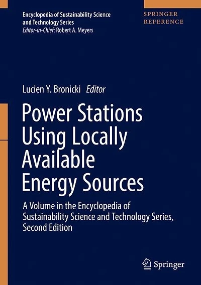 Power Stations Using Locally Available Energy Sources: A Volume In The Encyclopedia Of Sustainability Science And Technology Series, Second Edition