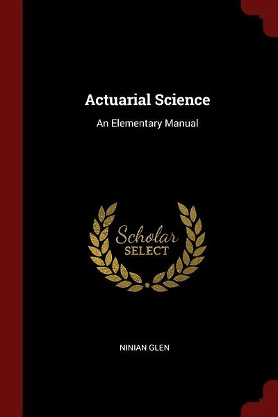 Actuarial Science: An Elementary Manual