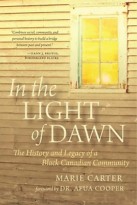 The Light of Dawn: History and Legacy a Black Canadian Community