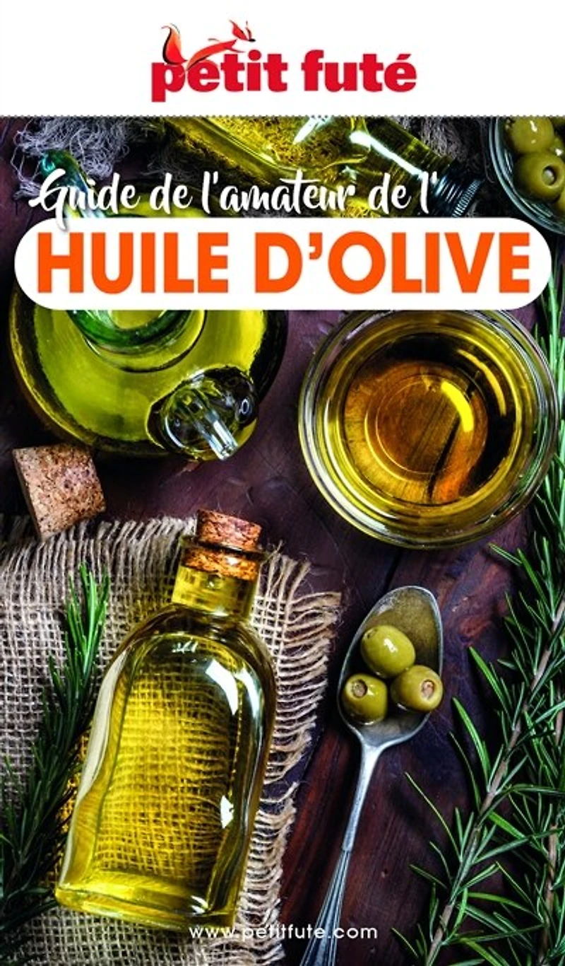 GUIDE DE L'AMATEUR D'HUILE D'OLIVE 2023/2024 Petit Futé