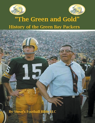 The "The Green and Gold" History of the Green Bay Packers