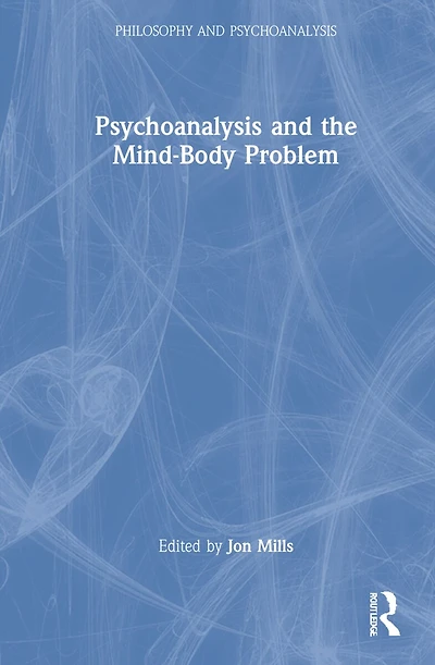 Psychoanalysis And The Mind-body Problem