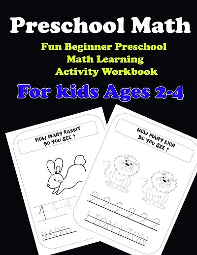 Preschool Math: Fun Beginner Preschool Math Learning Activity Workbook: For kids Ages 2-4: Preschool Math: Fun Beginner Preschool Math Learning Activity Work