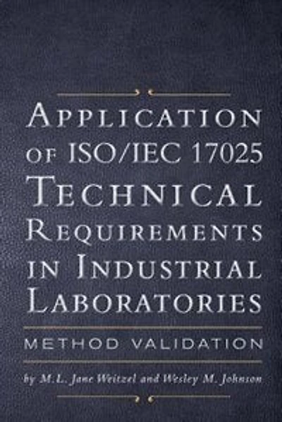 Application Of Iso Iec 17025 Technical Requirements In Industrial Laboratories: Method Validation