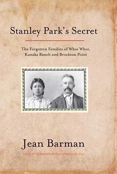 Stanley Park's Secret: The Forgotten Families Of Whoi Whoi, Kanaka Ranch, And Brockton Point