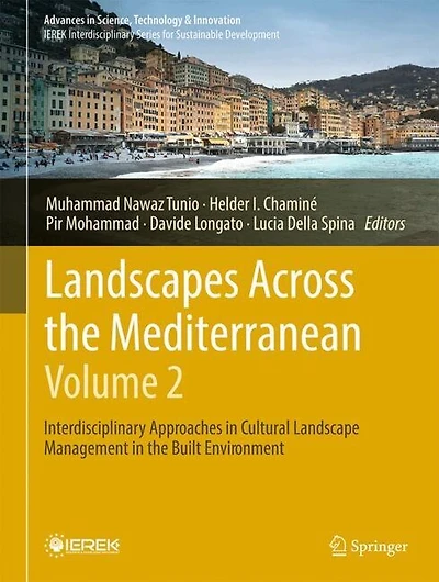 Landscapes Across the Mediterranean-Volume 2: Interdisciplinary Approaches Cultural Landscape Management Built Environment